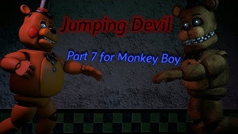 {SFM FNAF} Collab part 7 for Monkey Boy - "Jumping Devil"