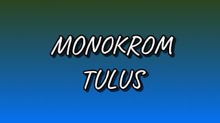 Monokrom (lirik) - Tulus