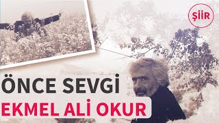 Önce Sevgi - Ekmel Ali Okur