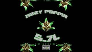 Zizzy Poppin - 5.7L Ft. DJ Eve Ready