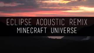 Eclipse Acoustic Remix by Minecraft Universe | Lorics101 Music