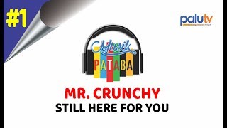 Mr. Crunchy Still Here For You Musik Pataba Palutv