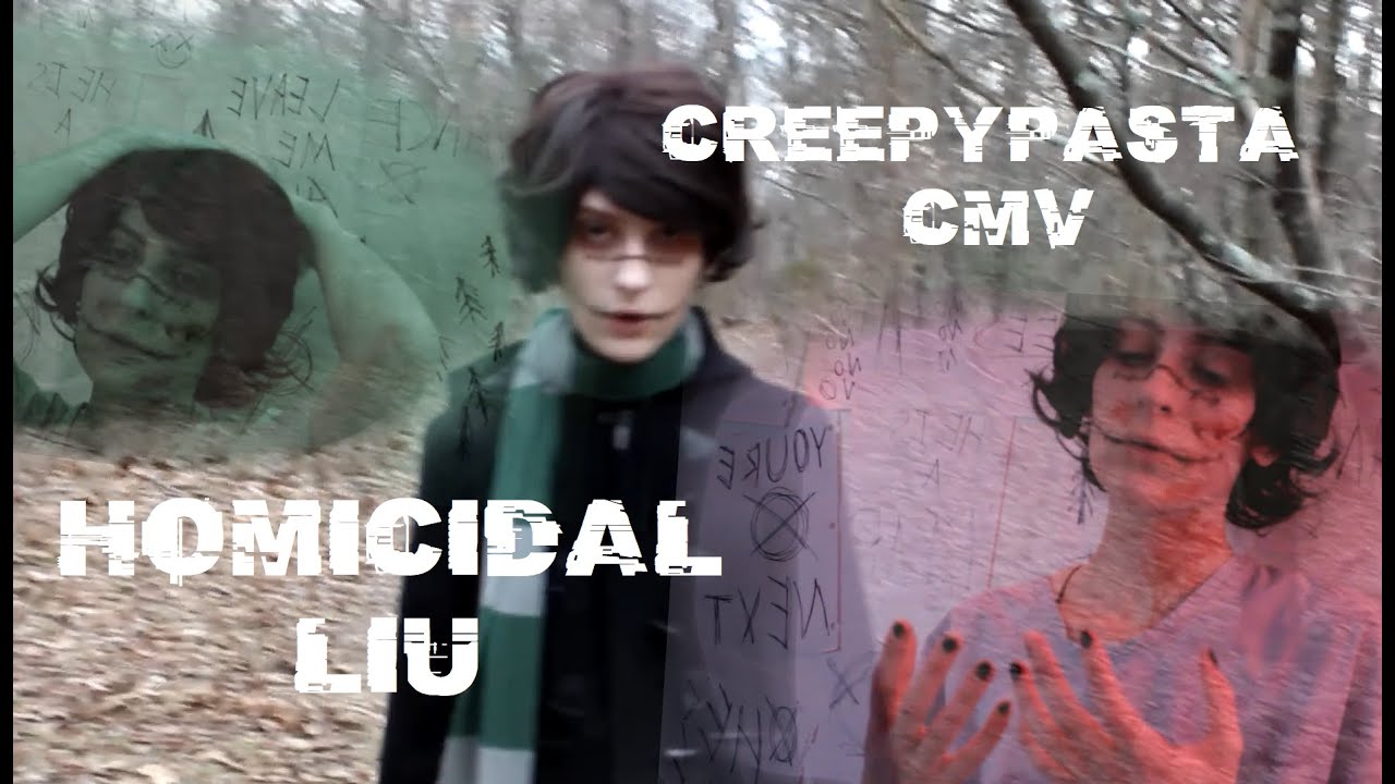 Homicidal Liu Creepypasta CMV | Mind is a Prison