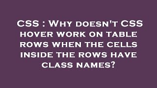 CSS : Why doesn't CSS hover work on table rows when the cells inside the rows have class names