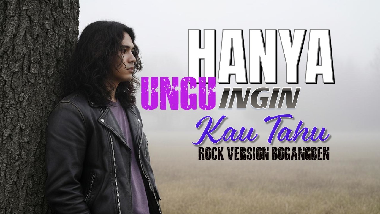 UNGU - HANYA INGIN KAU TAHU | ROCK VERSION (COVER BY BOGANGBEN)