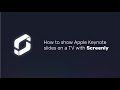 How to show Apple Keynote slides on a TV with Screenly