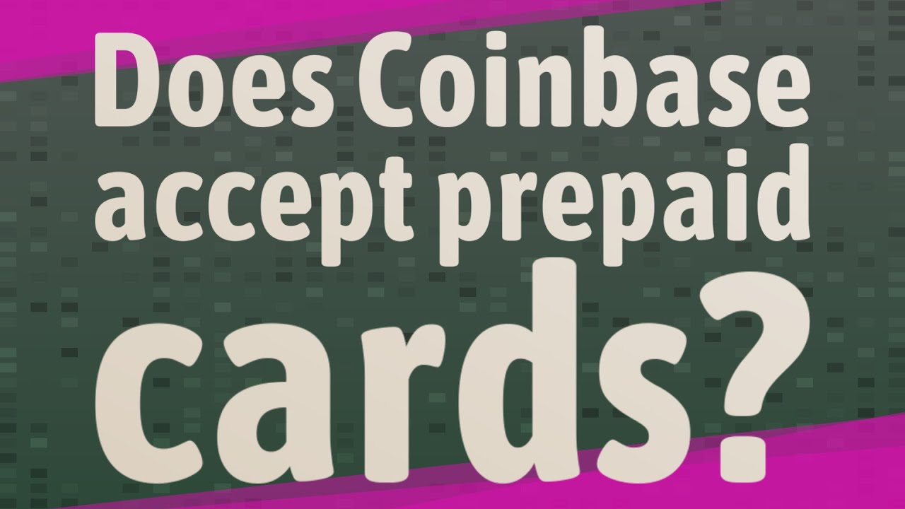 does coinbase accept prepaid cards