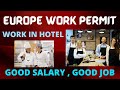 EUROPE WORK PERMIT, WORKERS NEED IN HOTEL | GOOD JOB GOOD SALARY | 9888365665,9988365665,9646934857