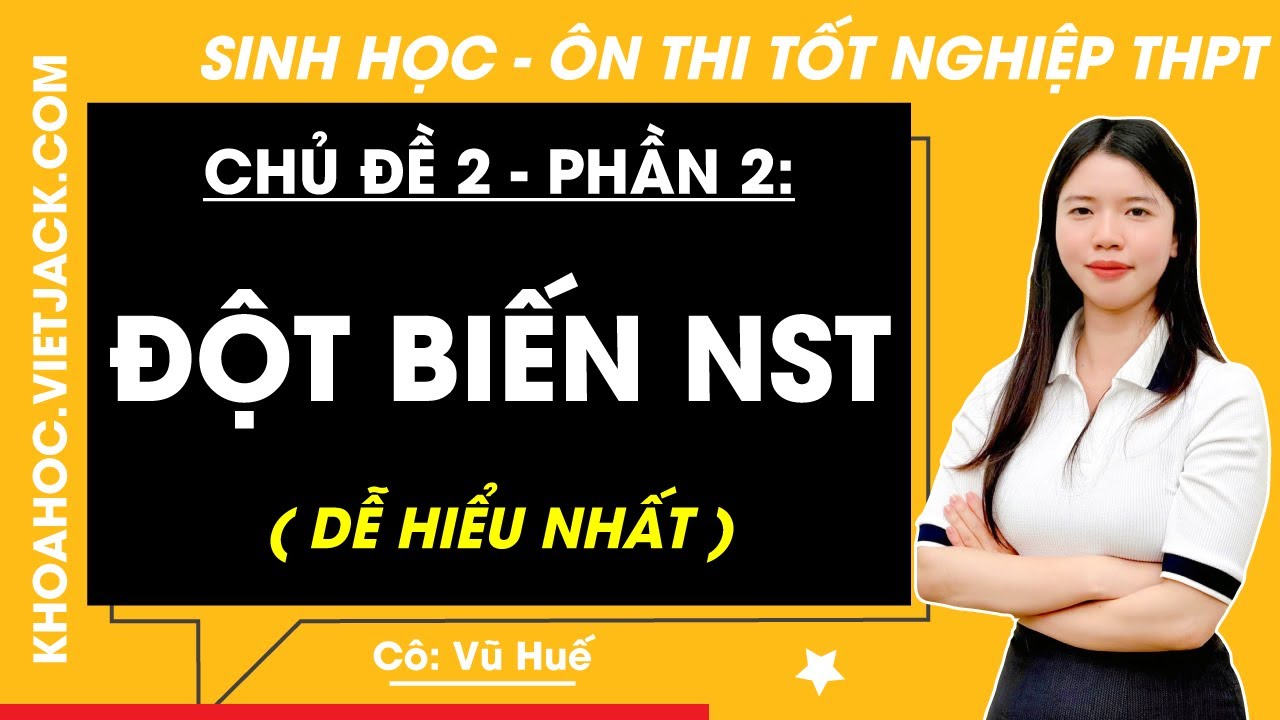 Đột biến NST - Tổng ôn Sinh học 12 | Ôn Thi THPT (DỄ HIỂU NHẤT)