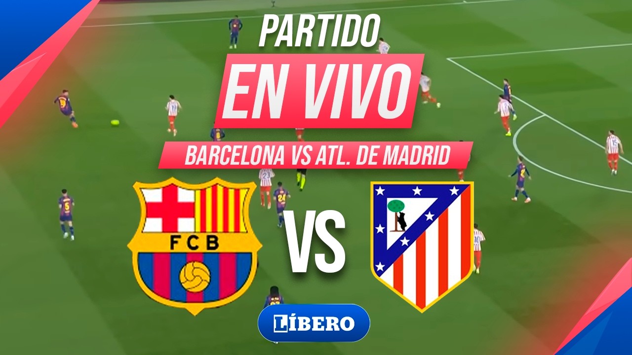 🔴 BARCELONA VS ATLÉTICO DE MADRID EN VIVO | SEMIFINAL VUELTA COPA DEL REY 2025-2026 | Líbero