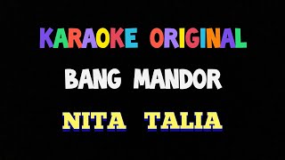 KARAOKE bang mandor Nita talia video lirik original