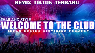 Remix - Welcome to the club thailand style (irpan busido 69 project)