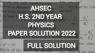 Ahsec 2022 Class 12 Physics question paper solution || Full solution