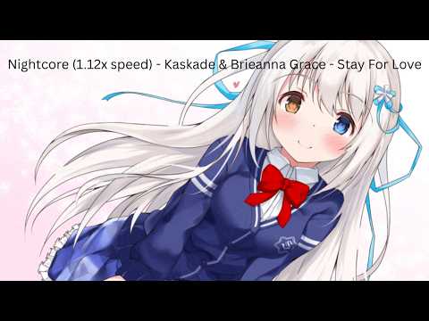 Nightcore (1.12x speed) - Kaskade & Brieanna Grace - Stay For Love