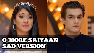 YRKKH | O More Saiyaan | Ep 94 S-65 | Sad Version