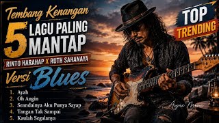 Mantap Banget | 5 Tembang Kenangan Versi Blues - Rinto Harahap x Ruth Sahanaya