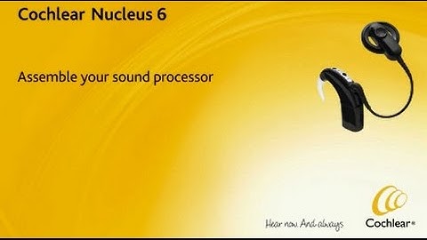 Assemble your sound processor - Nucleus 6