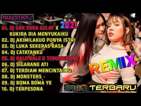 DJ TIKTOK 2021 - DJ VIRAL 2021💃 DJ GAK SUKA GELAY x KU KIRA DIA MENYUKAIKU - DJ CATATANKU