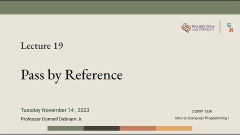 COMP 1336: Lecture 19 (Pass by Reference)