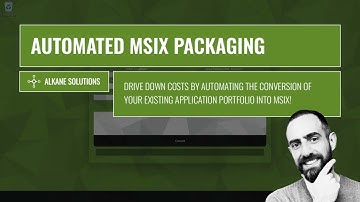 Automated MSIX Packaging from MSI, App-V, PowerShell and PSADT.