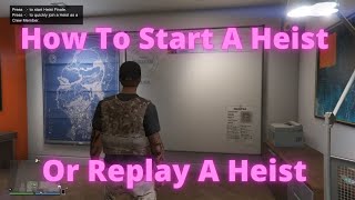 GTA V Online: How To Start A Heist Or Replay A Heist GTA V Online: How To Start A Heist Or Replay A Heist