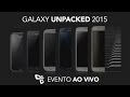 Evento Samsung: confira o anúncio do Galaxy Note 5 e do Galaxy S6 Edge Plus