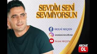 SEVDİM SENİ SEVMİYORSUN-SEZAİ SEÇEN 2021 Resimi