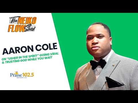 THE NEIKO FLOW SHOW | Aaron Cole on "Usher in the Spirit" Going Viral & Trusting God While You Wait