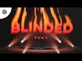 Tvny - Blinded