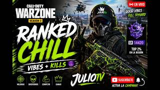 🔥 WARZONE RANKED CHILL | 14K SR Grind con JulioTV