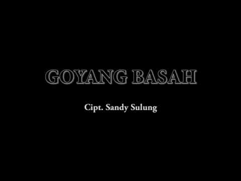 Goyang basah basahan....