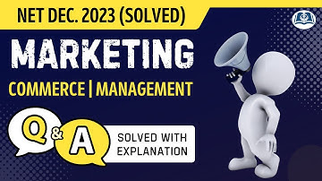 Detailed Solutions | Net December 2023 PYQs | Marketing Management | Commerce | Management
