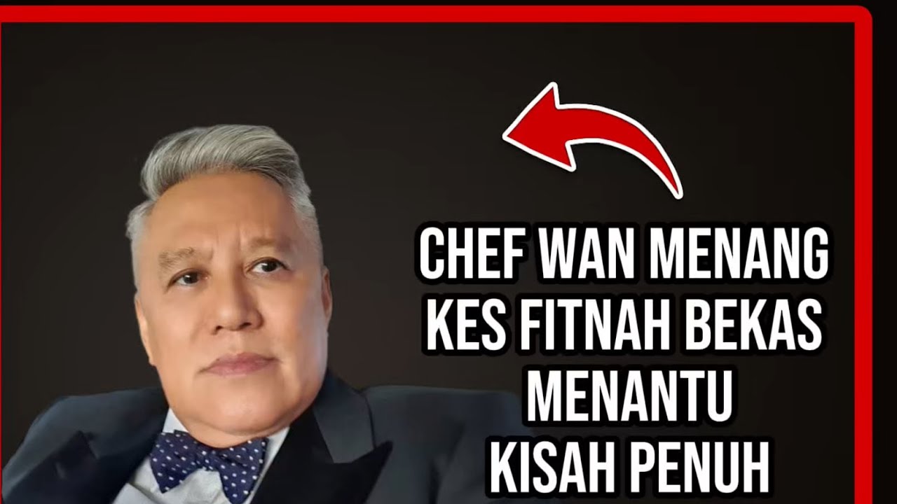 Chef Wan Menang Kes Fitnah Bekas Menantu