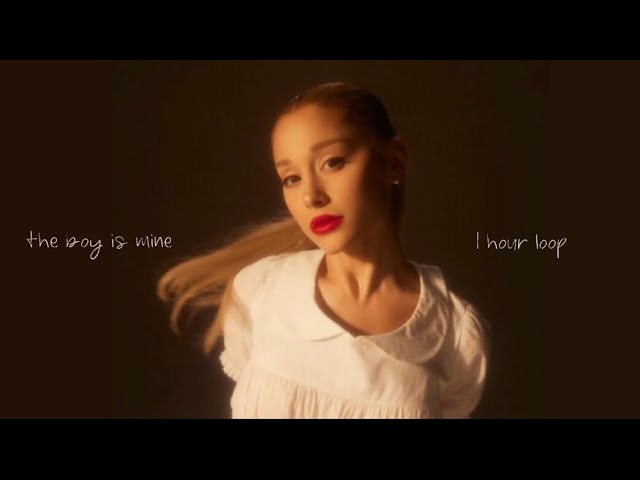 Ariana Grande - the boy is mine (1 hour loop) class=