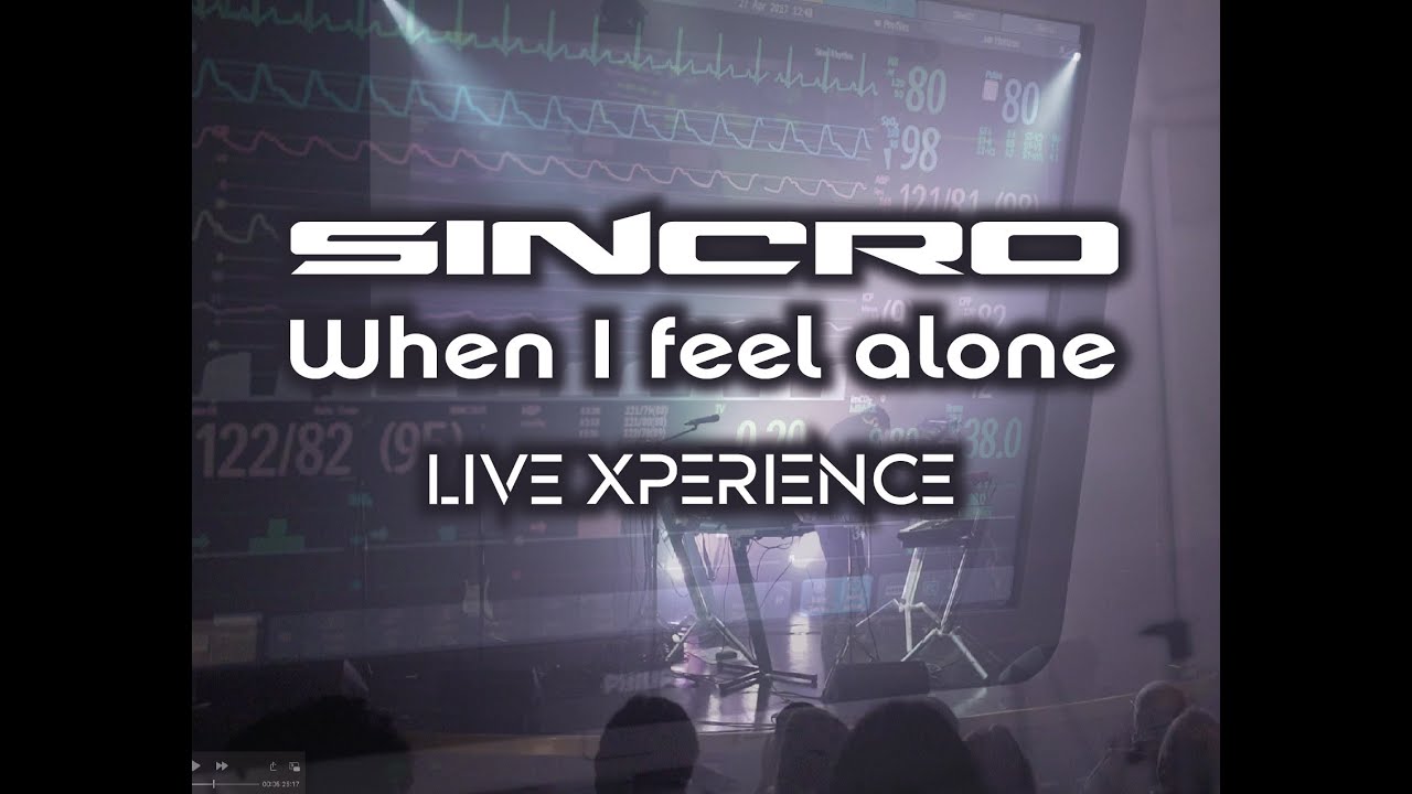 Watch SINCRO When I feel Alone Live X PERIENCE on YouTube Watch SINCRO When I feel Alone Live X PERIENCE on YouTube