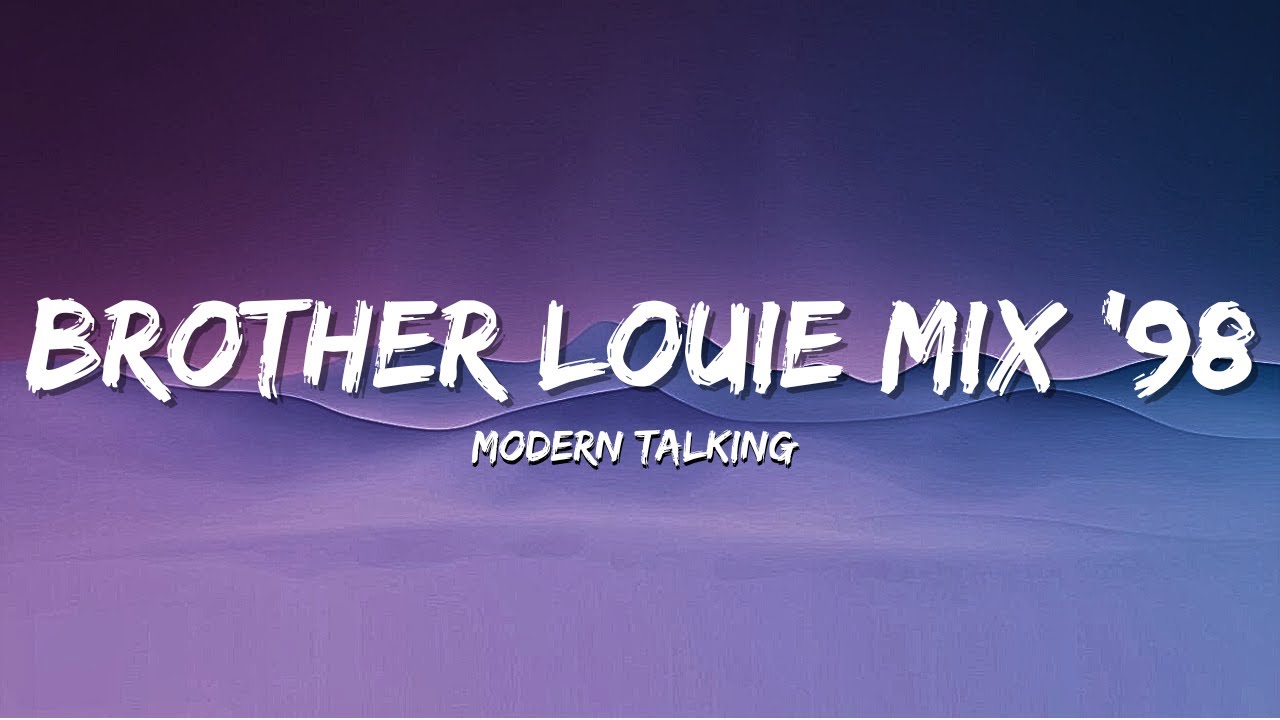 modern talking brother louie mix 98