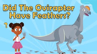 Did The Oviraptor Have Feathers? | Dinosaur Facts | Dinosaur Facts for Kids | Science Facts