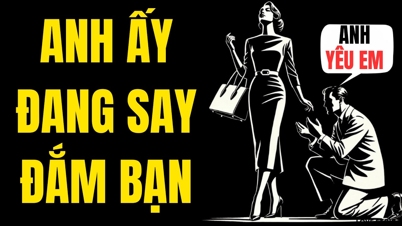 Nếu Anh Ấy CHÀO Bạn Như Thế Này, Anh Ấy Đang SAY ĐẮM Bạn | Tình Yêu Khắc Kỷ