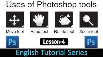 Use of move tool, hand tool, rotate tool, zooming within Photoshop (Lesson 4)