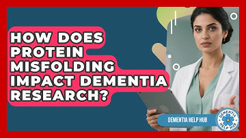 How Does Protein Misfolding Impact Dementia Research? - Test
