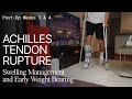 Weeks 3 & 4 - Achilles Tendon Rupture - Operative Repair Surgery - Early Weight Bearing