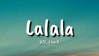 Y2K, bbno$ - Lalala (Lyrics)