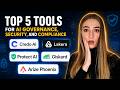 Top 5 Tools for AI Governance, Security, and Compliance