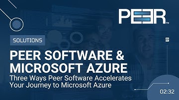 Three Ways Peer Software Accelerates Your Journey to Microsoft Azure