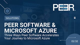 Three Ways Peer Software Accelerates Your Journey to Microsoft Azure