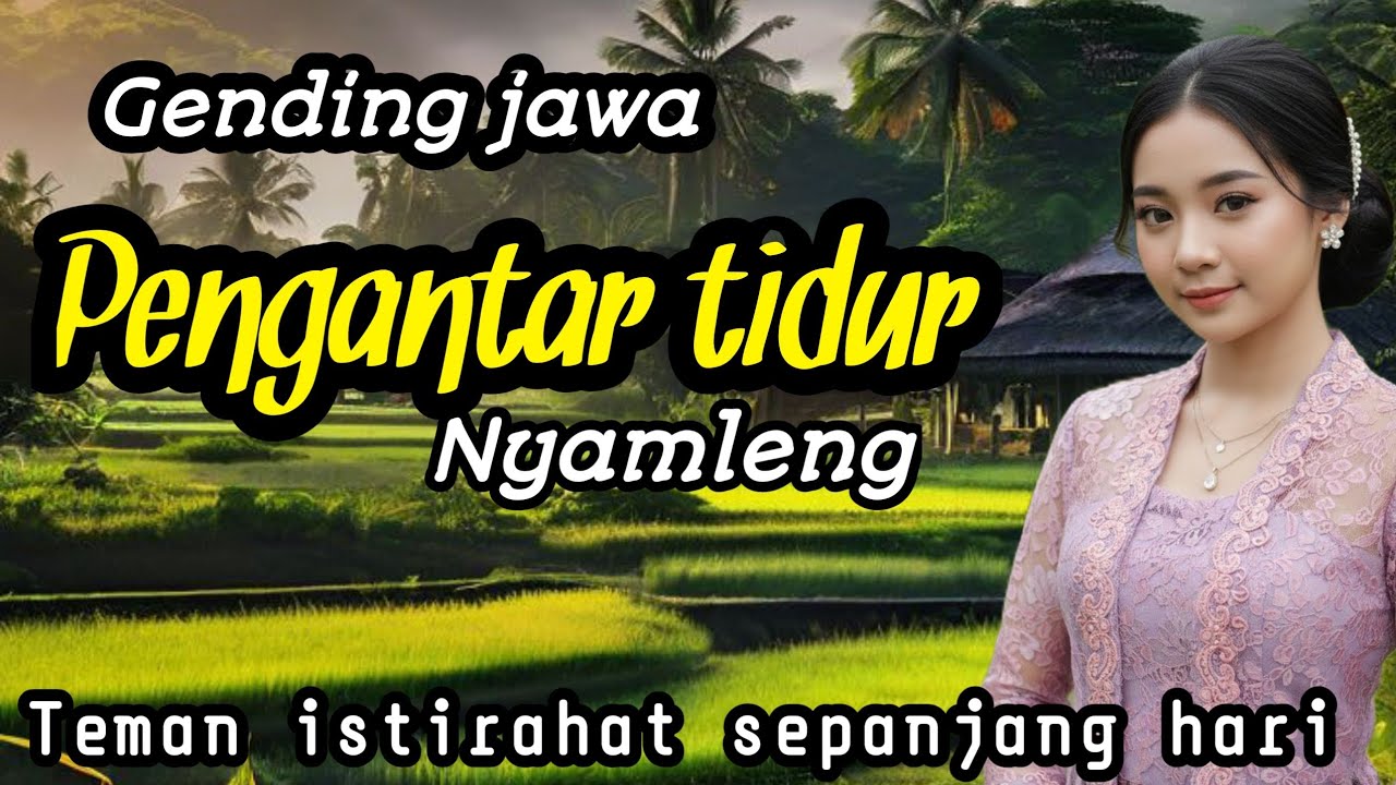 GENDING JAWA PENGHANTAR TIDUR || TEMAN ISTIRAHAT SEPANJANG HARI ~ NYAMLENG‼️