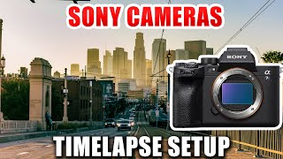 How To Do a Time Lapse with Sony Alpha Cameras [ a7S III, a7C, a6600, a7R IV ] Interval Shooting