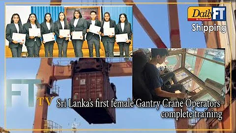 Sri Lanka’s first female Gantry Crane Operators complete training