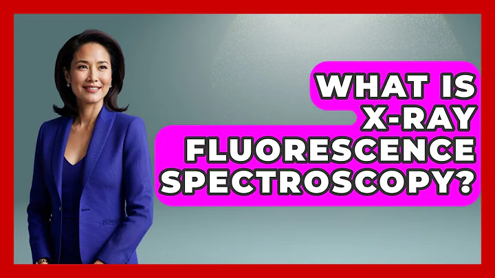 What Is X-Ray Fluorescence Spectroscopy? - Chemistry For Everyone