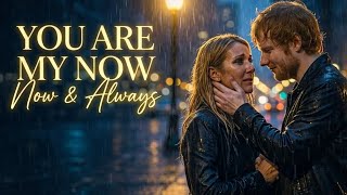 Celine Dion & Ed Sheeran - You Are My Now And Always (Fan - Made) Emotional Love Song